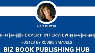 Biz Book Publishing Hub Podcast - Allie Plieter