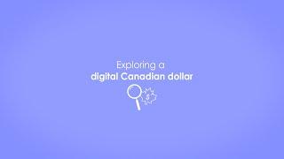 Exploring a Digital Canadian Dollar