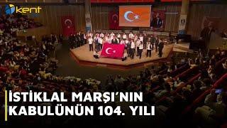 İSTİKLAL MARŞI’NIN KABULÜNÜN 104  YILI