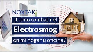 NOXTAK - ¿Cómo combatir el electrosmog en mi hogar u oficina?