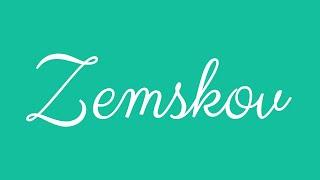 Learn how to Sign the Name Zemskov Stylishly in Cursive Writing