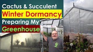 Cactus & Succulent Collection Winter Dormancy | Preparing My Greenhouse #cactuscare #greenhouse