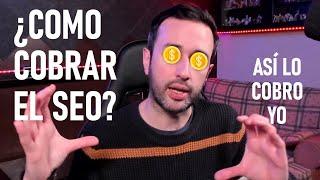 ¿Cómo cobrar por el trabajo SEO? Así lo hago yo