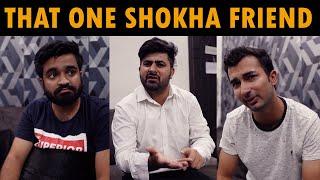 That One Shokha Friend | DablewTee | WT | Funny Skit