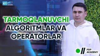 TARMOQLANUVCHI ALGORITMLAR VA OPERATORLAR