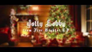 FNTD (Five Nights TD) - Jolly Lobby (Christmas Lobby Music)