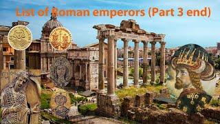 List of Roman emperors (Part 3 end)