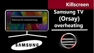 Samsung Smart TV (Orsay) Overheating Killscreen