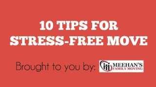 10 Tips for a Stress-Free Move (Part 1) | Meehan's Family Moving