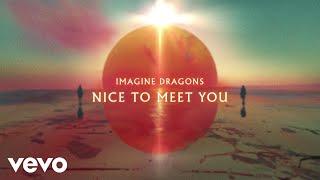 Imagine Dragons - Nice To Meet You (Official Lyric Video)