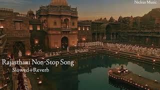 Rajasthani non-stop Song ️|| Lofi Version|| Nickus music