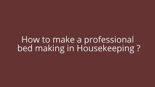 Housekeeping - How to make professional bed making step by step