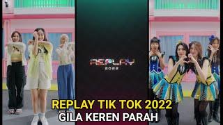 REPLAY TIK TOK 2022‼️GILA KEREN PARAH