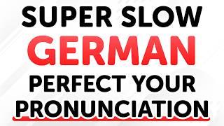 Easy & Super Slow German Phrases for Lifelong Use: Perfect Your German Pronunciation