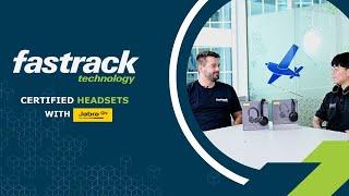 Certified Headsets with Jabra and Fastrack Technology