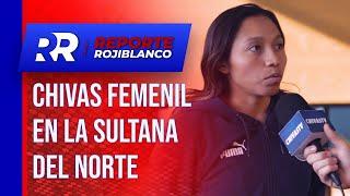 Chivas Femenil regresa a la acción | Reporte Rojiblanco