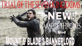 Trial of The Seven Kingdoms, Brand New Game of Thrones Mod for Mount & Blade 2 Bannerlord!