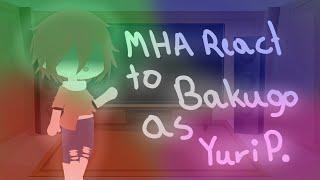 Mha react to bakugo’s past||Bakugou as Yuri P. AU||Mha x Yoi