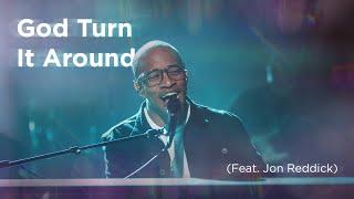 God Turn It Around (feat. Jon Reddick) | Church of the City