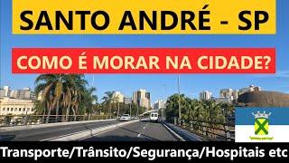 SANTO ANDRÉ SP: Como é morar na cidade? Segurança, hospitais, transporte, escolas etc.