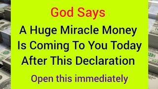 A Huge Miracle Money Is Coming To You Today After This Declaration