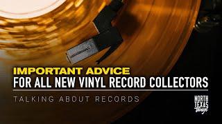 Important Advice For All New Vinyl Record Collectors  | Talking About Records