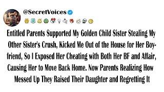 Entitled Parents Supported My Golden Child Sister Stealing My Other Sister's Crush, Kicked Me Ou...