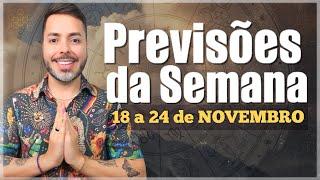 PREVISÕES DE 18 A 24 DE NOVEMBRO. Todos os Signos.