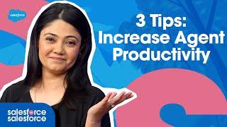 3 Tips to Increase Agent Productivity with Automation | Salesforce on Salesforce