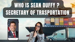 Sean Duffy and Trucking: New Secretary of Transportation