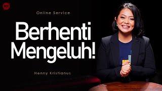 BERHENTI MENGELUH - HENNY KRISTIANUS