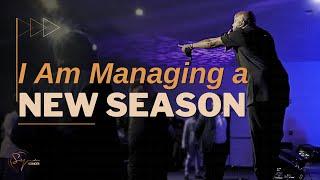 I Am Managing a New Season | Bishop S. Y. Younger