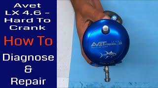 Avet LX 4.6 Hard To Crank - Diagnosis & Fix: Fishing Reel Repair