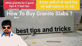 White Granite Ka 3 Good Tips 3 Bed Tips ! How To buy Granite Slabs ? How To Purchase Granite Slabs