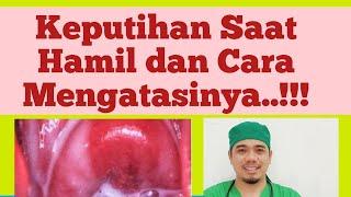 Keputihan Saat Hamil /  Penyebab dan Cara mengatasi Keputihan Saat Hamil