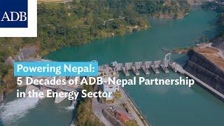 Powering Nepal: 5 Decades of ADB-Nepal Partnership in the Energy Sector