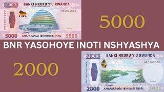 ZA NOTI NSHYASHYA 5000 & 2000 BNR YASHIZE AHAGARAGARA - Dore ibyo Ukwiye Kuzimenyaho