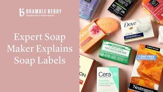 Expert Soap Maker Explains Store-Bought Soap Labels | Bramble Berry