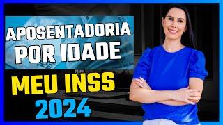 Aposentadoria por idade do INSS 2024