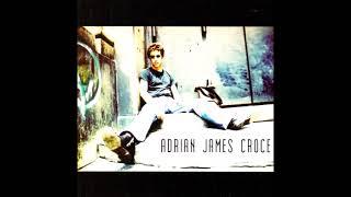 A.J. CROCE – Adrian James Croce (2004) [FULL ALBUM]