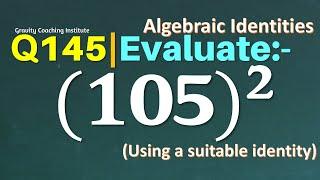 Q145 | Evaluate (105)^2 using a suitable Identity | Evaluate 105 ^2 | Evaluate 105 whole square