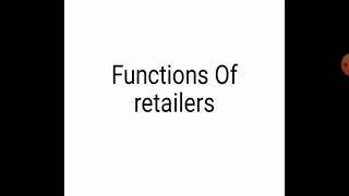 functions of retailers// 4th sem