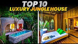 top 10 luxury jungle house or houses in jungle