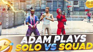 Adam's Solo VS Squad Unbelievable Gameplay |Fearless Man FF New Video