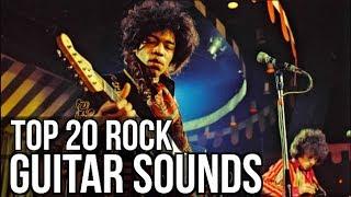 TOP 20 GREATEST ROCK GUITAR SOUNDS OF ALL TIME