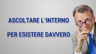 Ascoltare l'interno per esistere davvero