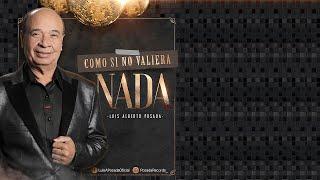 @LuisAlbertoPosadaOficial  - Como si no valiera nada (Video Oficial)