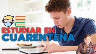 7 CONSEJOS para ESTUDIAR durante la CUARENTENA 