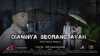 Short Movie Madura | DIAMNYA SEORANG AYAH | drama madura terbaru - AKR Entertainment