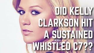 Did Kelly Clarkson hit a sustained whistled C7?